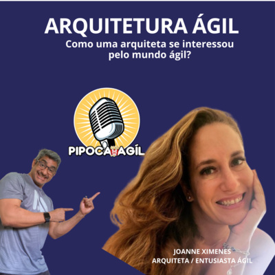 #278 ARQUITETURA ÁGIL - Como uma arquiteta se interessou pelo mundo ágil?