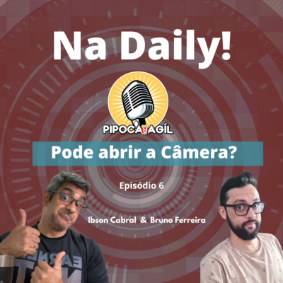 #293 Na Daily - Episódio 6 - "Pode abrir a Câmera?"