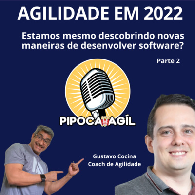 #308 Estamos mesmo descobrindo novas maneiras de desenvolver software_ Parte 2