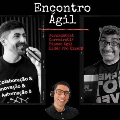 #339 ENCONTRO ÁGIL com Carlos Alexandre Marques Junior - Digital Product Manager
