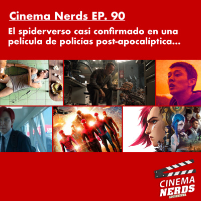 Cinema Nerds EP. 90 - El spiderverso casi confirmado en una película de policías post-apocalíptica… episode artwork