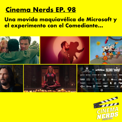 Cinema Nerds EP. 98 - Una movida maquiavélica de Microsoft y el experimento con el Comediante… episode artwork