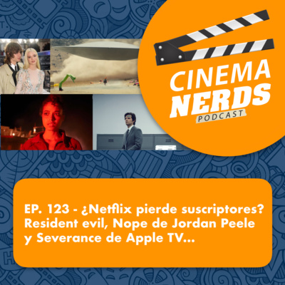 EP. 123 - ¿Netflix pierde suscriptores? Resident evil, Nope de Jordan Peele y Severance de Apple TV… episode artwork