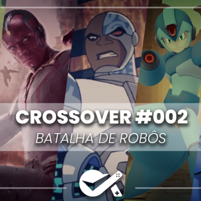 Crossover 002 - Batalha de Robôs episode artwork
