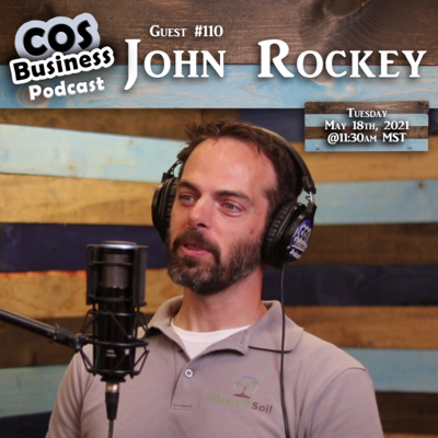 #110 ~ John Rockey ~ Owner of Inspired Soil