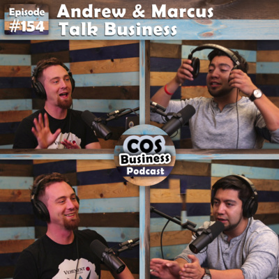 #154 - Andrew & Marcus Talk Business