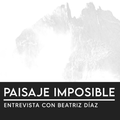 #PaisajeImposible entrevista con Beatriz Díaz sobre sus principales series