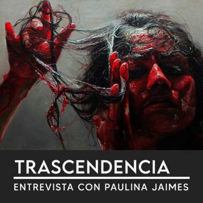 #TrascendenciaenlaForja entrevista con Paulina Jaimes Pintora Mexicana