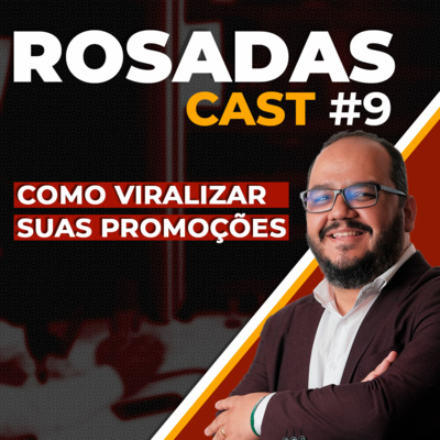 Como viralizar suas promoções - RosadasCast #38