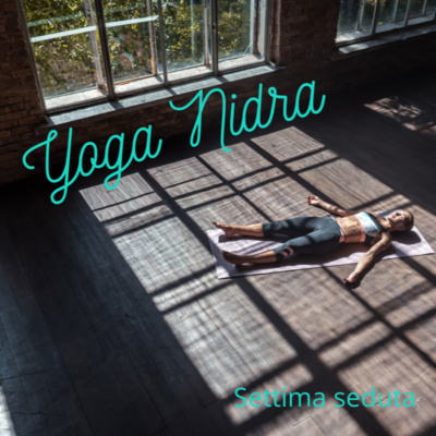 Yoga Nidra - Settima e ultima seduta episode artwork