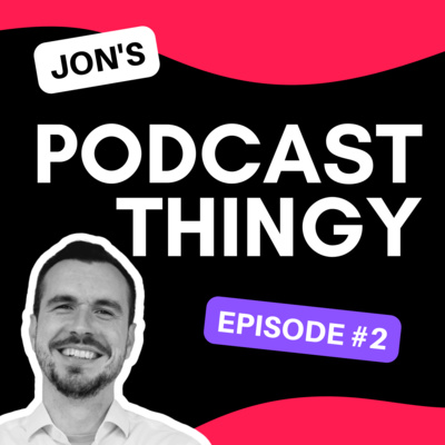 Episode #2 - Jon Talks to Sam about Getting into Tech while wearing socks with sandals Episode #2 - Jon Talks to Sam about Getting into Tech while wearing socks with sandals