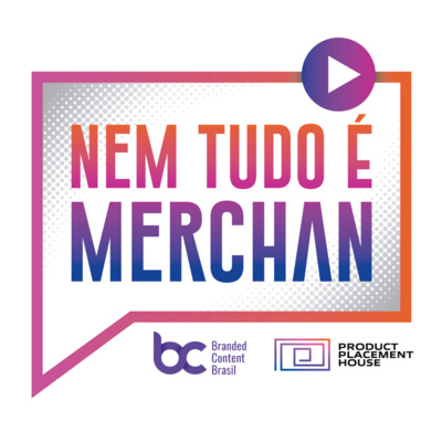 NEM TUDO É MERCHAN