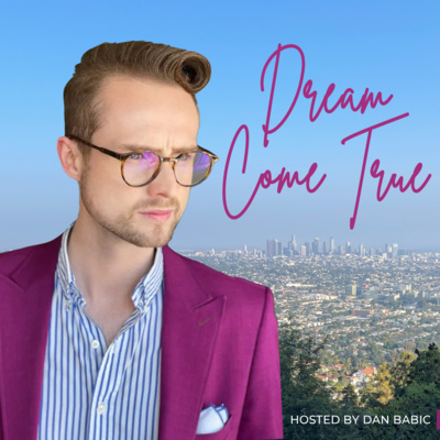 Dream Come True - The Podcast