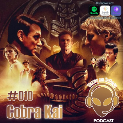 #010 - Aquele do Cobra Kai (Parte 2)