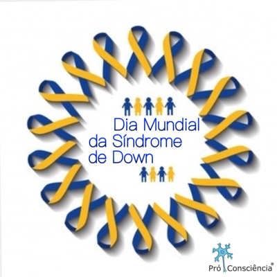 RESPEITAR, INCLUIR, APRENDER | Dia Internacional da Síndrome de Down