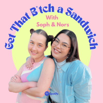 Get That Bitch A Sandwich