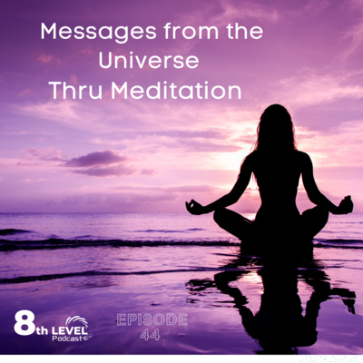 Messages from the Universe Received from My Morning Meditations