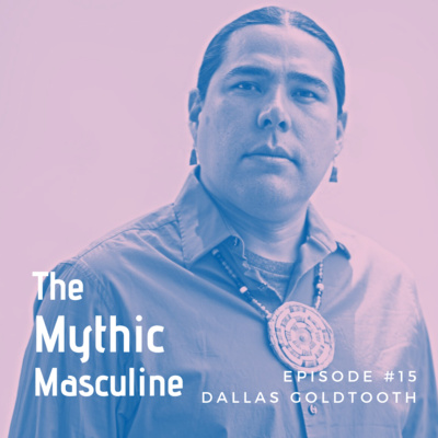 #15 | Decolonizing Men's Work - Dallas Goldtooth (1491's)