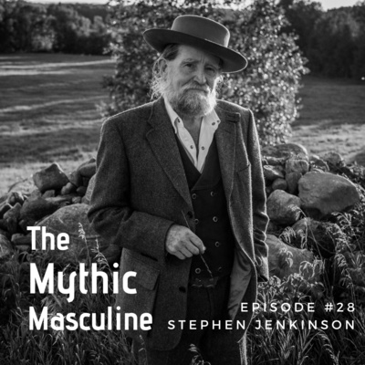 #28 | Patriarchy In A Time With No Father - Stephen Jenkinson (Come of Age) 