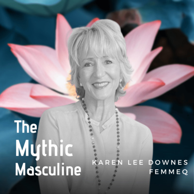 Bonus | Karen Lee Downes on Regenerating Feminine Intelligence (FemmeQ)