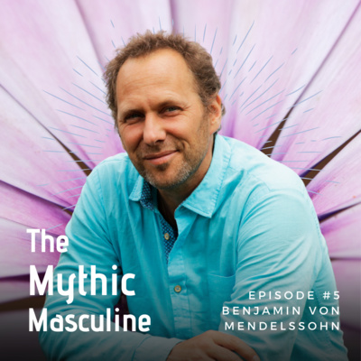 #5 | A Culture of Love Beyond Patriarchy: Benjamin von Mendelssohn (Tamera)