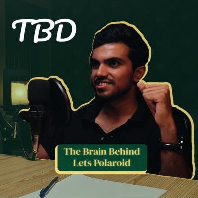 #002 | The Brain Behind Lets Polaroid Ft. Saad Bilal episode artwork