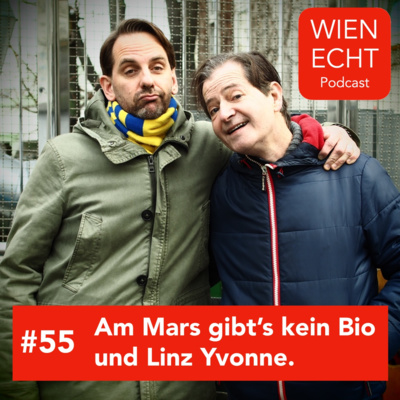 #55 - Am Mars gibt’s kein Bio und Linz Yvonne.