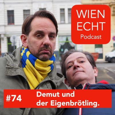 #74 - Demut und der Eigenbrötling.