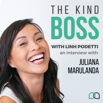 The Kind Boss Episode 2: Creating Systems and Processes to Unlock Your Growth with Juliana Marulanda