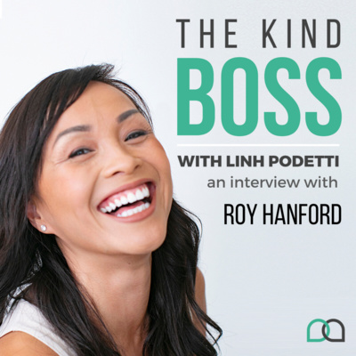 The Kind Boss Episode 10: Overcoming Life Challenges Through Functional Fitness Training and Mindset Coaching with Roy Hanford