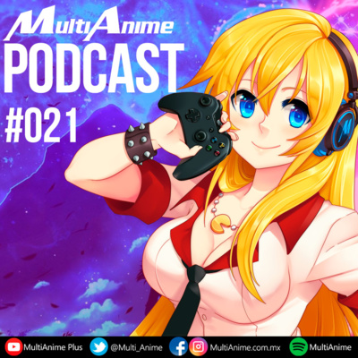 MULTIANIME TU PODCAST DE ANIME EN ESPAÑOL #021 | ANIME JAPAN Y COMIC-CON | ANIMES CANCELADOS POR CORONAVIRUS | EVANGELION 3.0 + 1.0 | SAO | STEVEN UNIVERSE