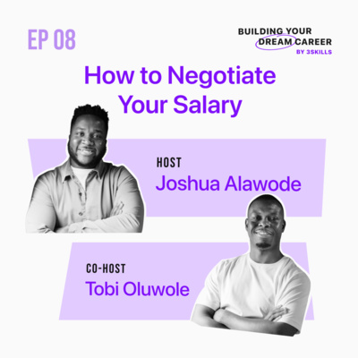 EP 08: How to Negotiate Your Salary