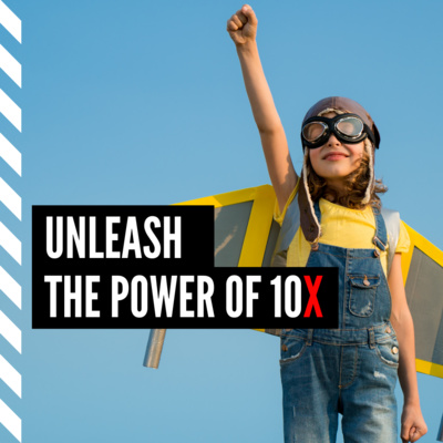 How To Unleash The Power Of 10X Already Inside You