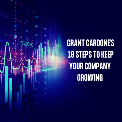 Grant Cardone: How To Keep Your Company Growing