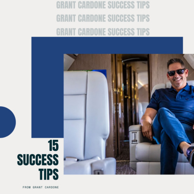 Grant Cardone’s 15 Success Tips