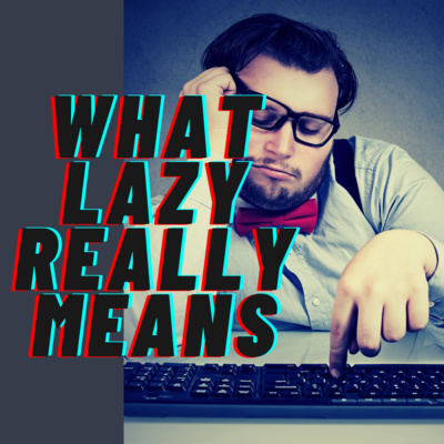 #SalesTips WHAT LAZY REALLY MEANS