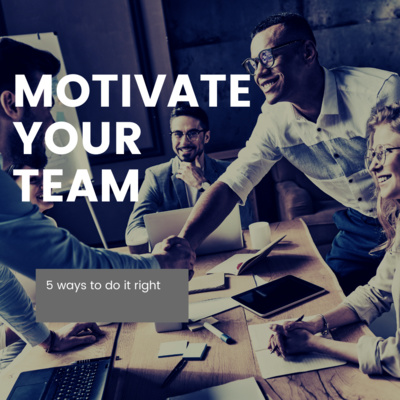 5 Ways To Motivate Your Sales Team (and yourself)