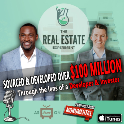 Sourced & Developed over $100 million through the lens of a Developer & Investor - Evan Holladay Episode #60 episode artwork