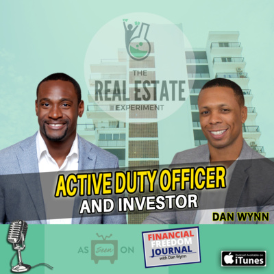 Active Duty Army Officer & Real Estate Investor - Dan Wynn Episode #56 episode artwork