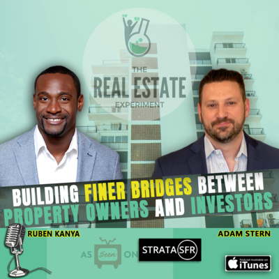 Building Finer Bridges Between Property Owners and Investors – Adam Stern Episode #125 episode artwork