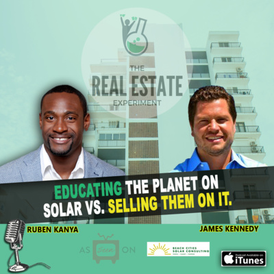 Educating The Planet on Solar vs. Selling Them On It. With James Kennedy Episode #126 episode artwork