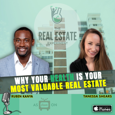 Why Your Health is Your Most Valuable Real Estate – Tanessa Shears Episode #133 episode artwork