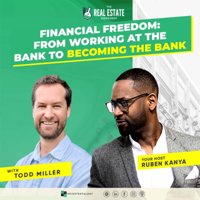 Financial Freedom: From Working At The Bank To Becoming The Bank with Todd Miller Episode #156  episode artwork