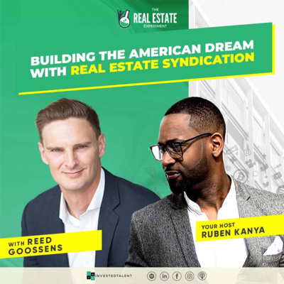 Building The American Dream with Real Estate Syndication with Reed Goossens Episode #162  episode artwork