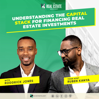 Understanding The Capital Stack For Financing Real Estate Investments with Roddrick Jones Episode #164 episode artwork