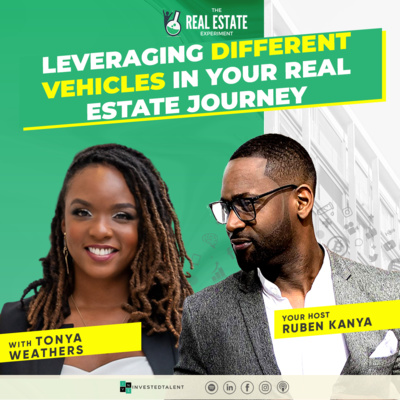 Leveraging Different Vehicles In Your Real Estate Journey with Tonya Weathers Episode #177 episode artwork