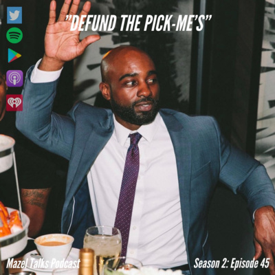 Season 2: Ep 45 - Defund The "Pick-Me's"