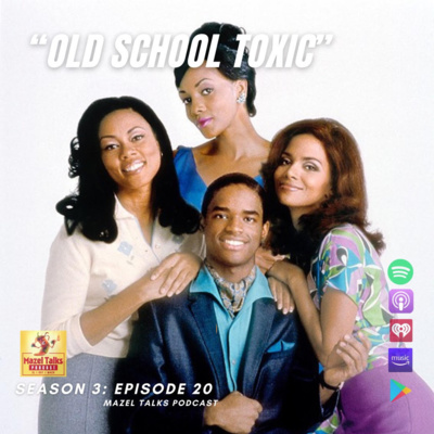 Season 3 - Ep. 20: Old School Toxic