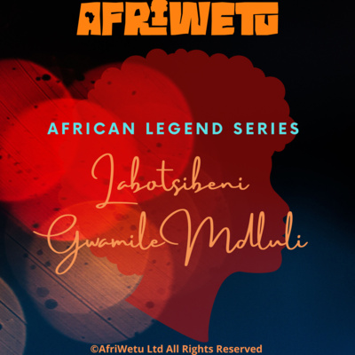 AfriWetu S3Ep17 - Labotsibeni Gwamile Mdluli (Legends)