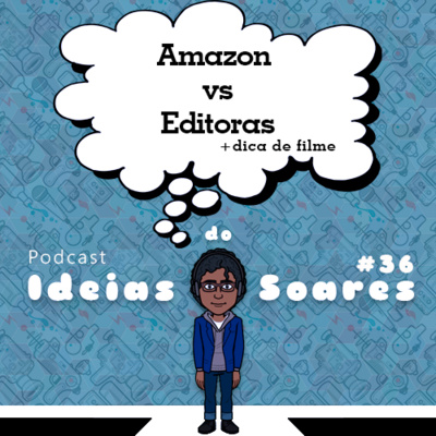 #36 Amazon vs editoras: quem está certo nessa briga?